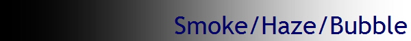 Smoke/Haze/Bubble